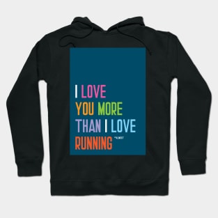 Love you more than running Hoodie